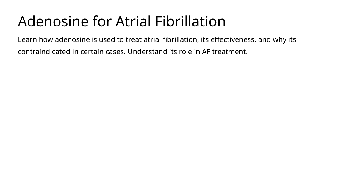 Adenosine for Atrial Fibrillation – meds.is