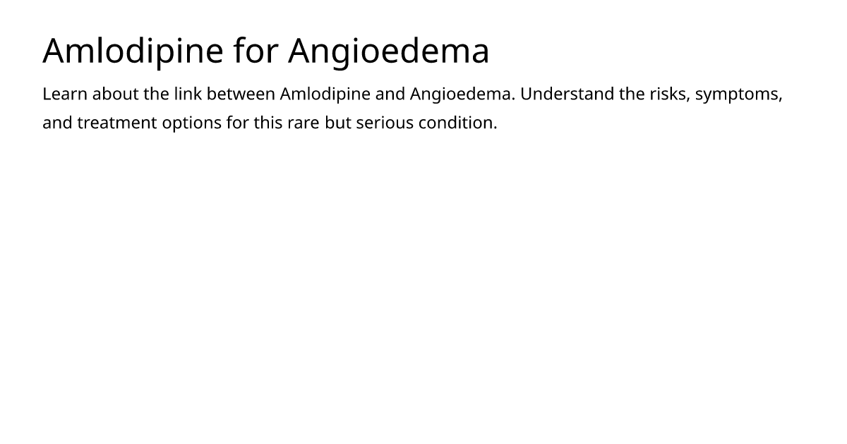 Amlodipine for Angioedema – meds.is