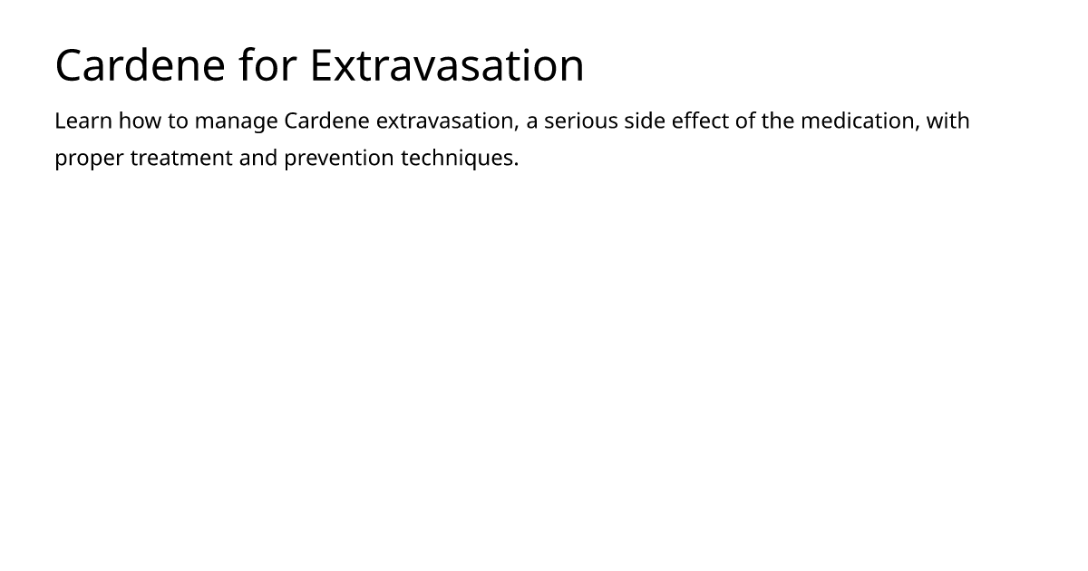 Cardene for Extravasation – meds.is