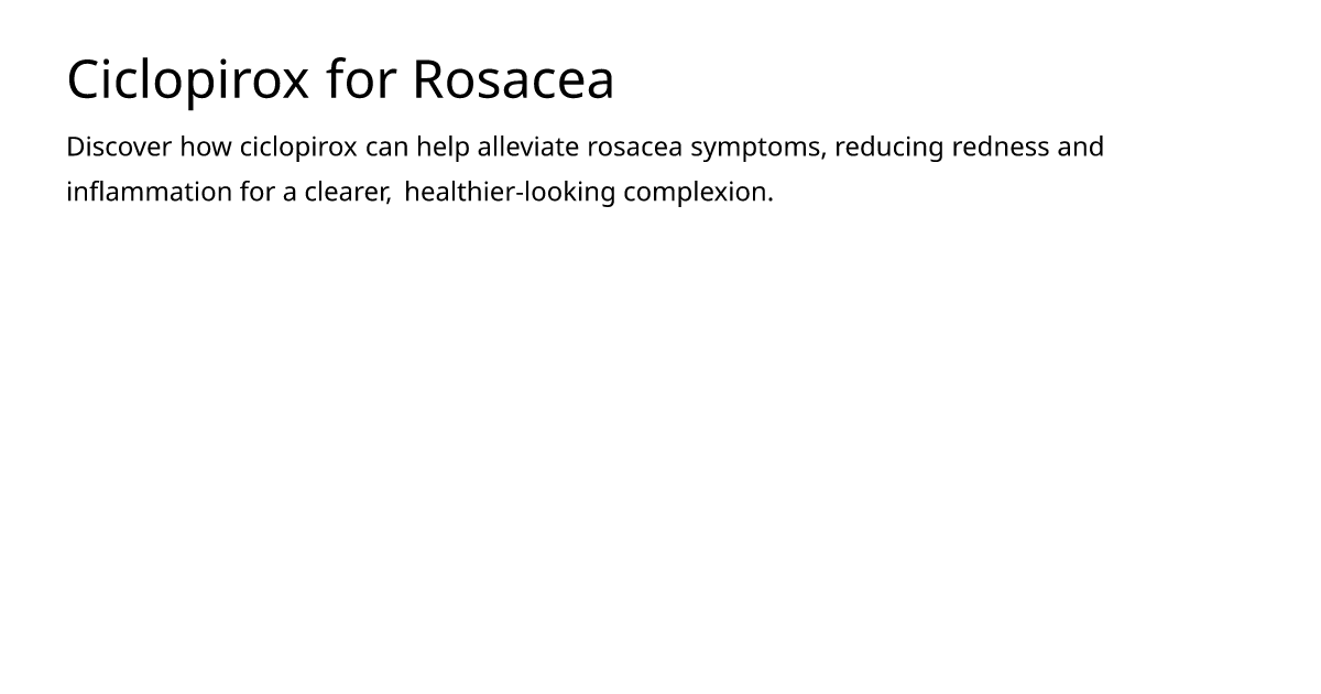 Ciclopirox for Rosacea – meds.is