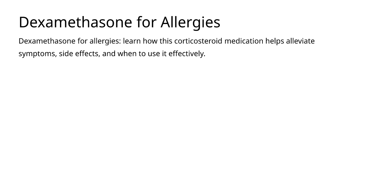 Dexamethasone for Allergies – meds.is