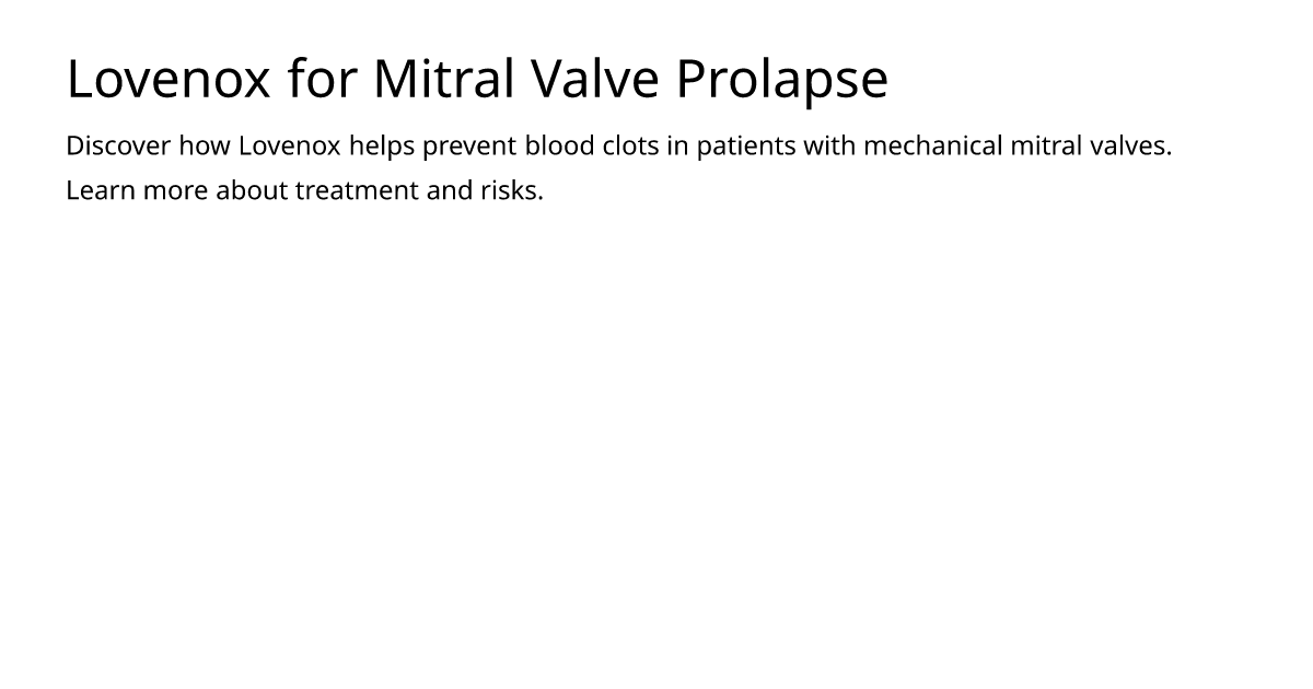 Lovenox for Mitral Valve Prolapse – meds.is