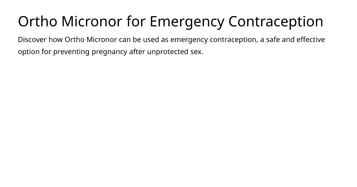 Ortho Micronor for Emergency Contraception – meds.is