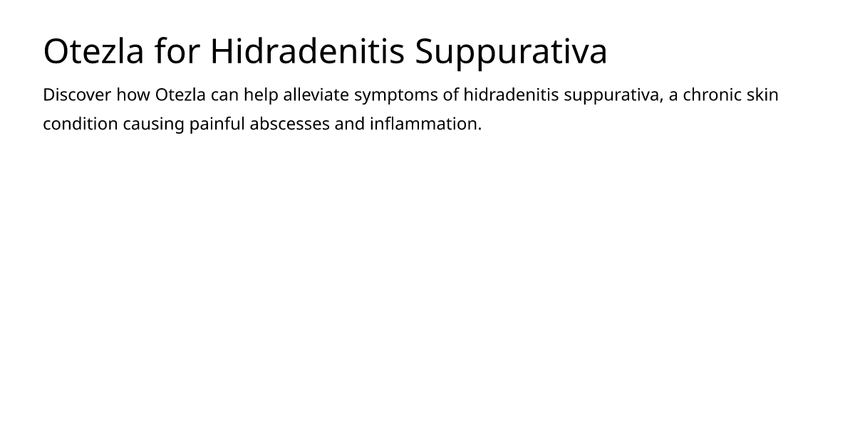 Otezla for Hidradenitis Suppurativa – meds.is