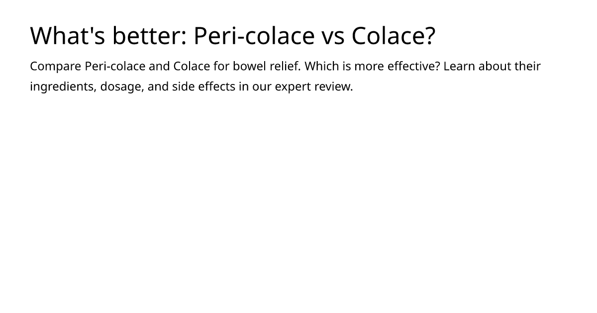 The Hidden Differences Between Colace And Peri Colace - 8iun0ue