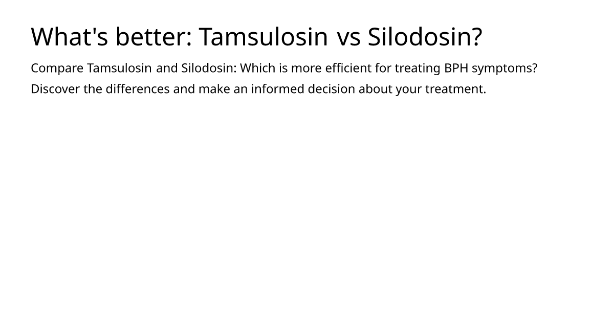 What's better: Tamsulosin vs Silodosin? – meds.is