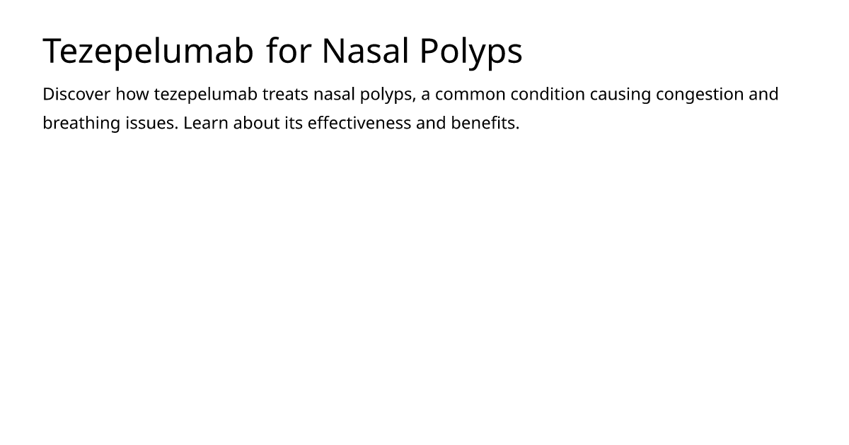 Tezepelumab for Nasal Polyps – meds.is