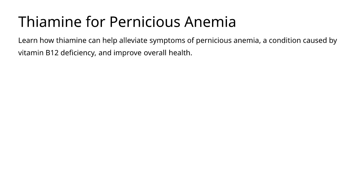 Thiamine for Pernicious Anemia – meds.is