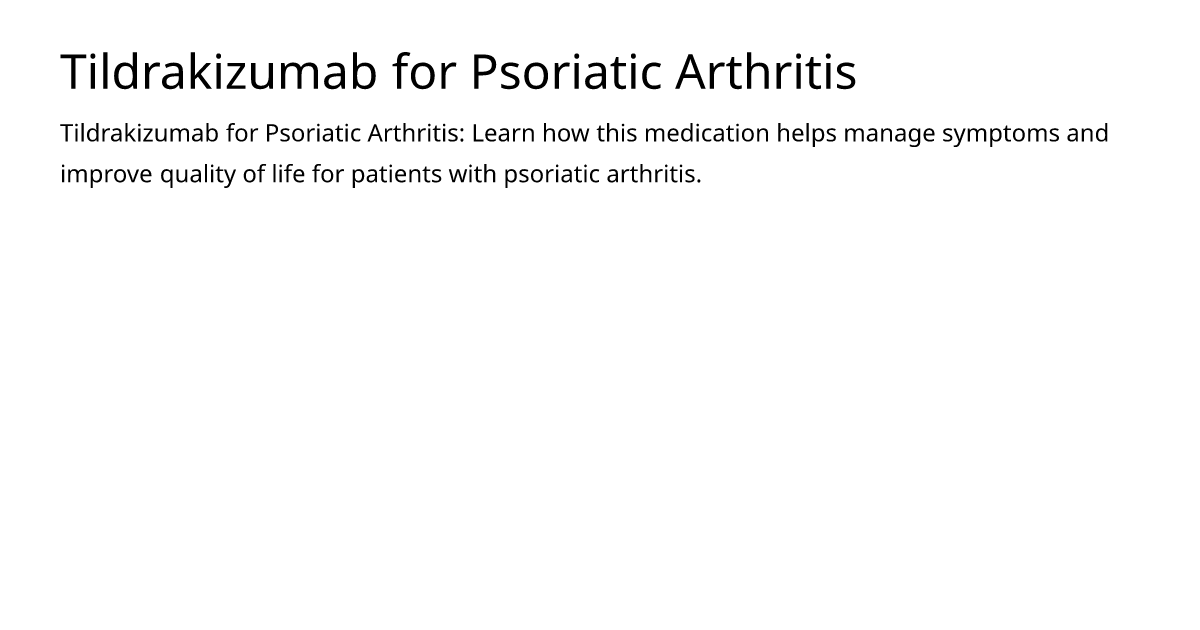 Tildrakizumab for Psoriatic Arthritis – meds.is