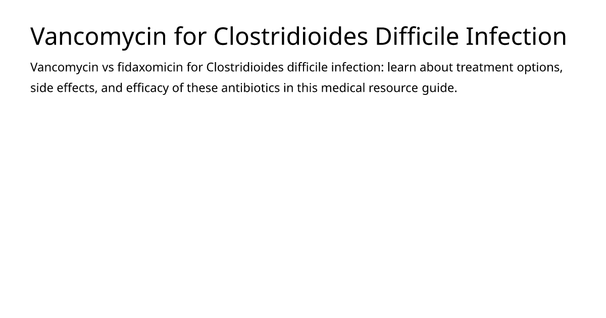 Vancomycin for Clostridioides Difficile Infection – meds.is