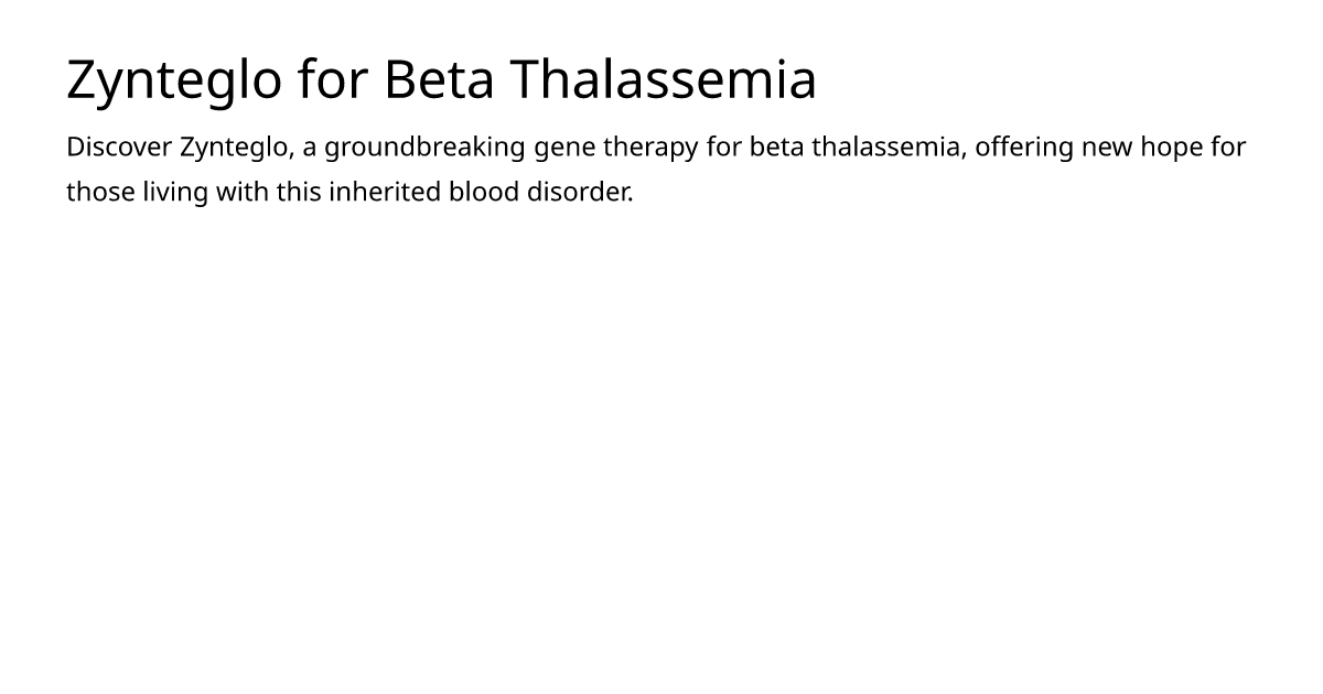 Zynteglo for Beta Thalassemia – meds.is