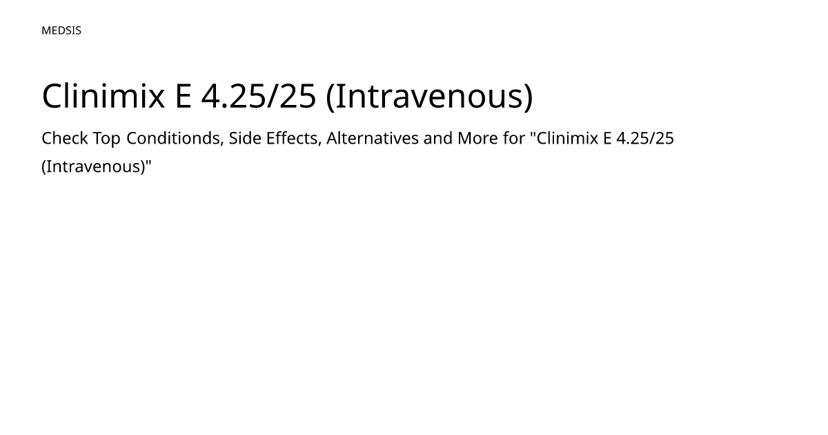 Clinimix E 4.25/25 (Intravenous): Alternative Drugs By Active ...