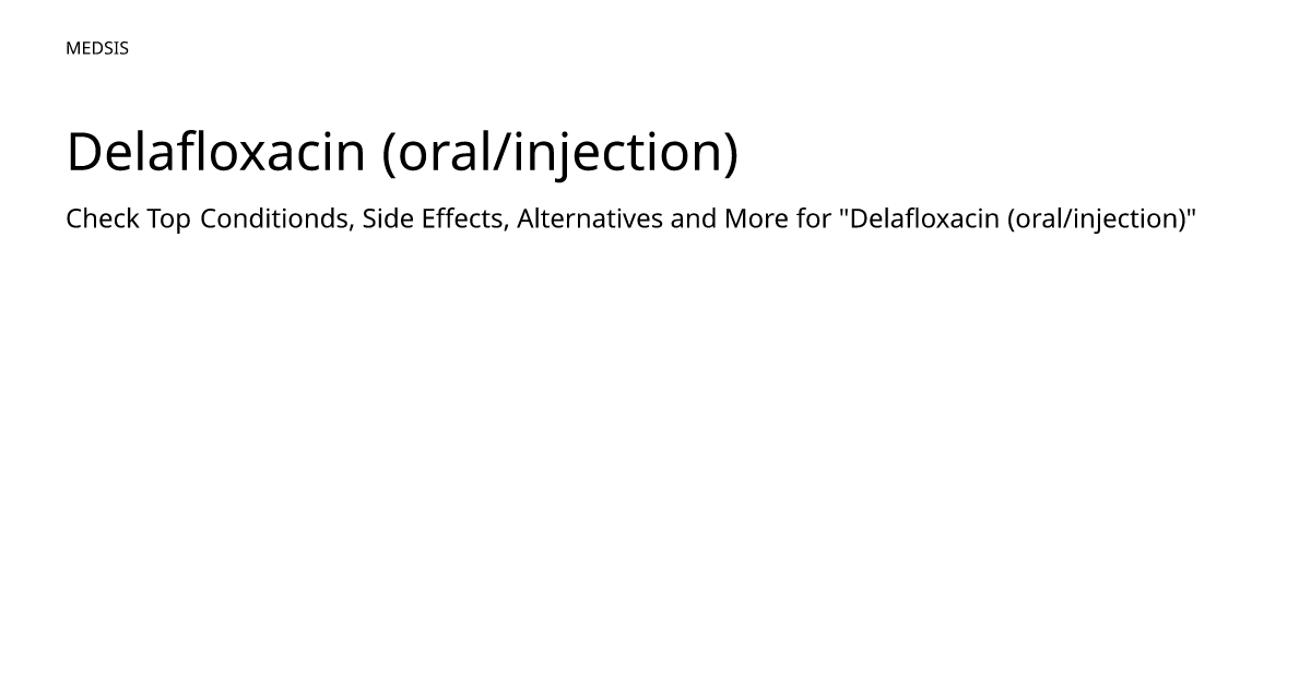 Delafloxacin (oral/injection) – meds.is