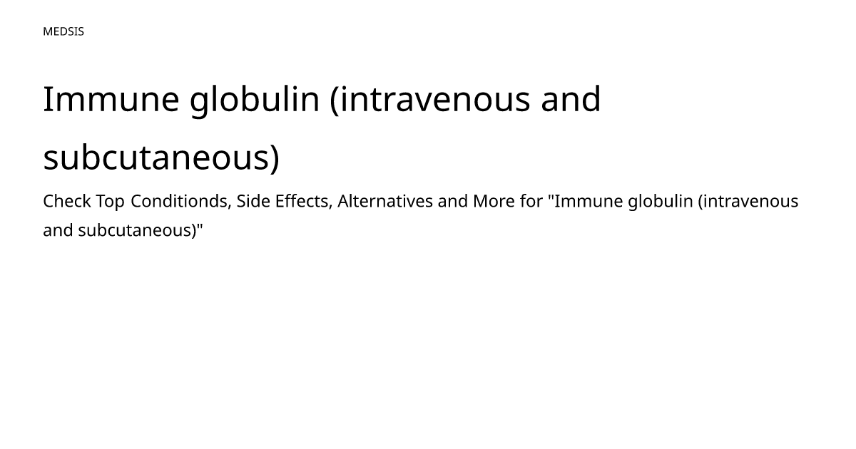 Immune globulin (intravenous and subcutaneous) – meds.is