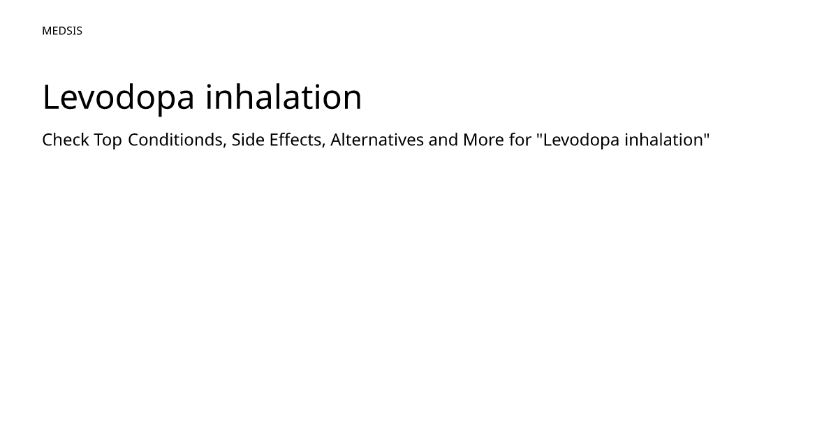 Levodopa inhalation – meds.is