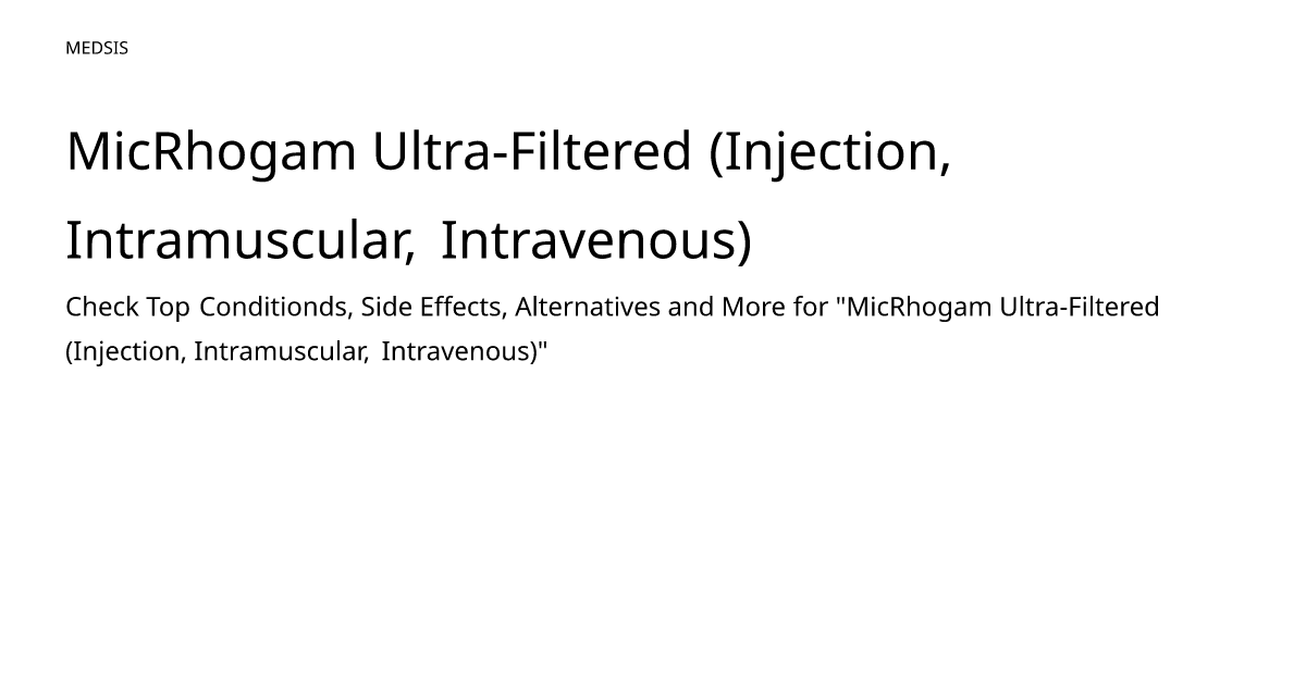 MicRhogam Ultra-Filtered (Injection, Intramuscular, Intravenous) – meds.is