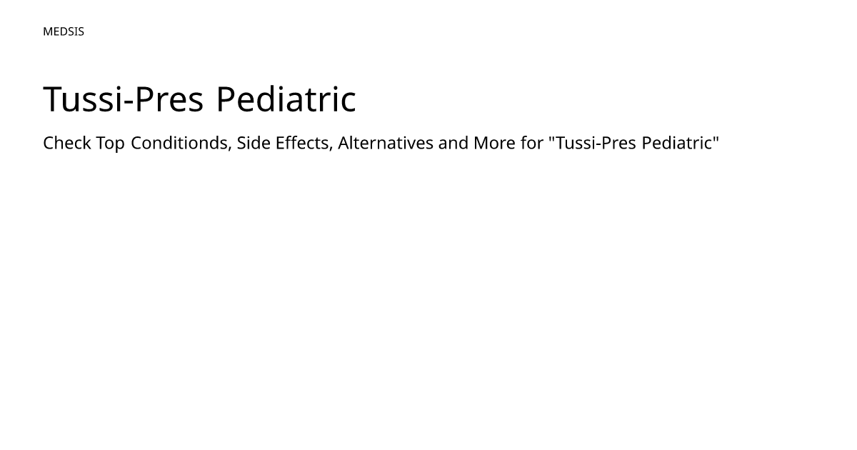 Tussi-Pres Pediatric – meds.is