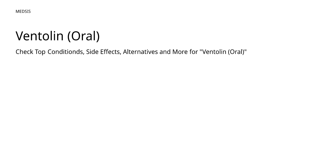 Ventolin (Oral) meds.is